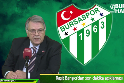 Bursaspor Başkan Adayı Raşit Barışı'dan son dakika açıklaması