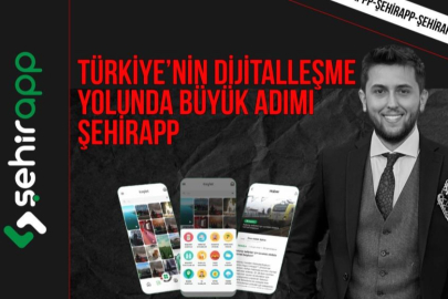 Türkiye’nin dijitalleşme yolunda büyük adımı: ŞehirApp